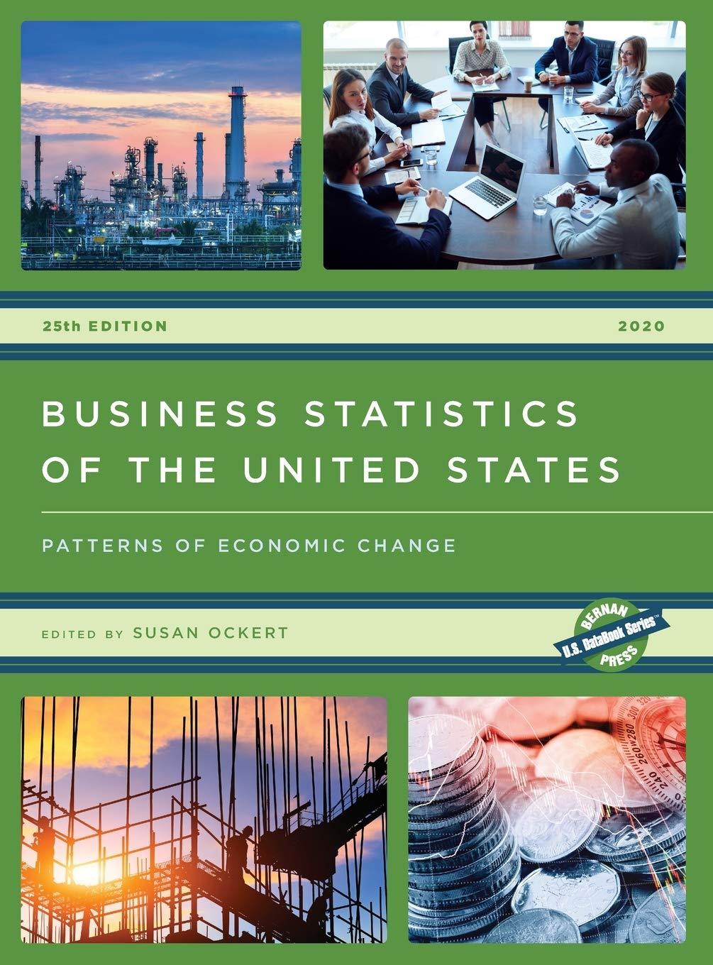 business statistics of the united states 2020 patterns of economic change 25th edition susan ockert