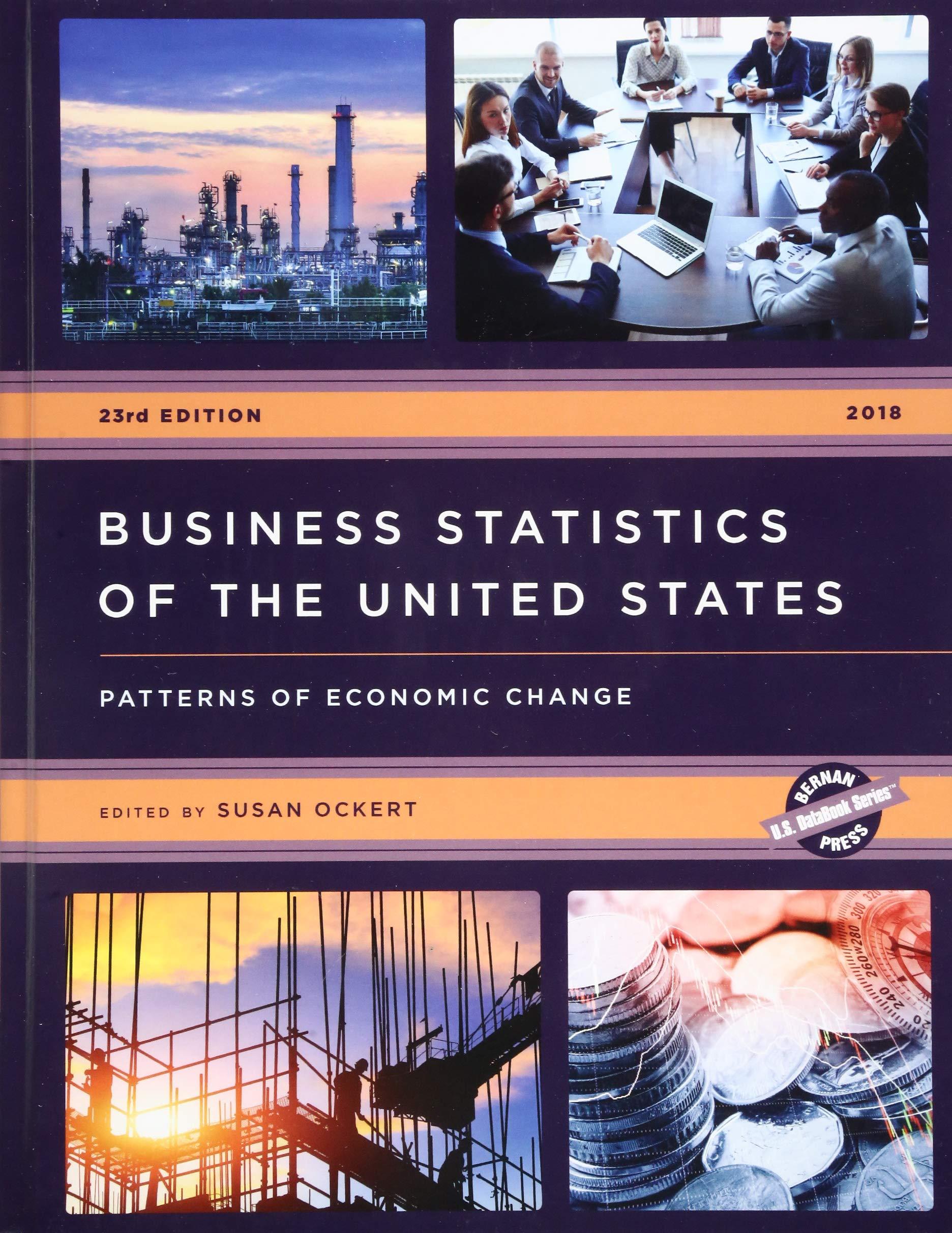 business statistics of the united states 2018 patterns of economic change 23rd edition susan ockert