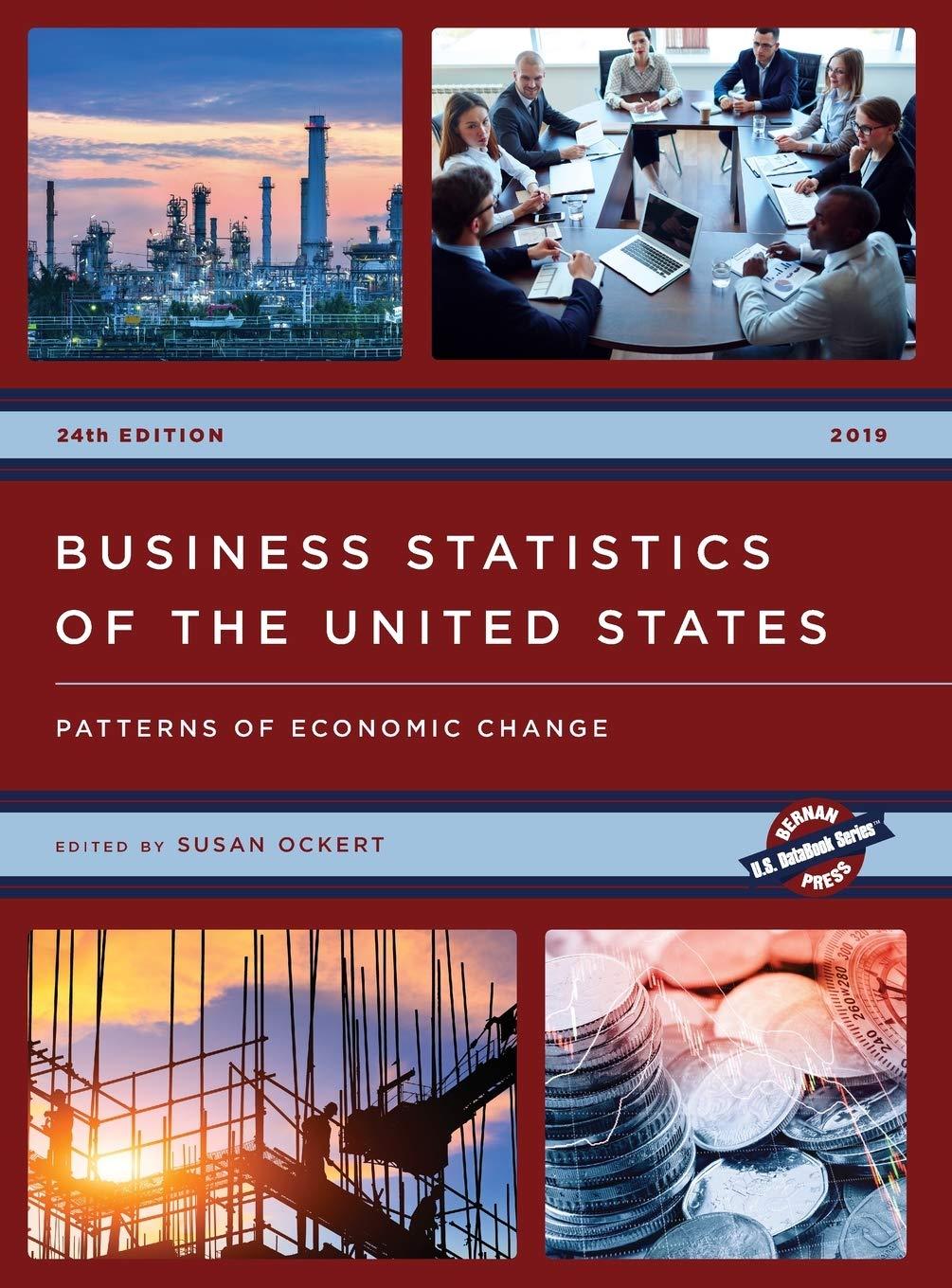 business statistics of the united states 2019 patterns of economic change 24th edition susan ockert