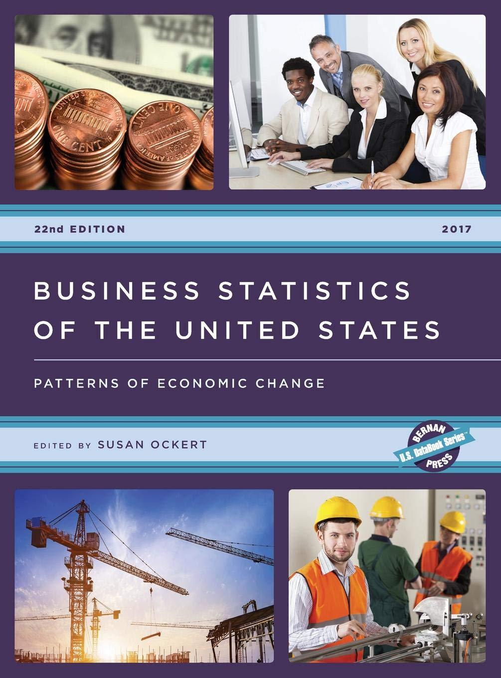 business statistics of the united states 2017 patterns of economic change 22nd edition susan ockert
