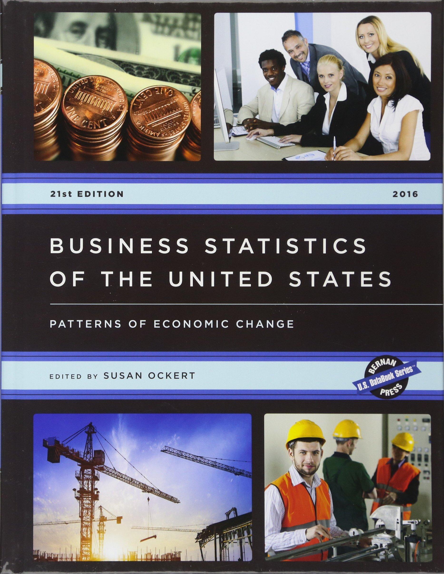 business statistics of the united states 2016 patterns of economic change 21st edition susan ockert