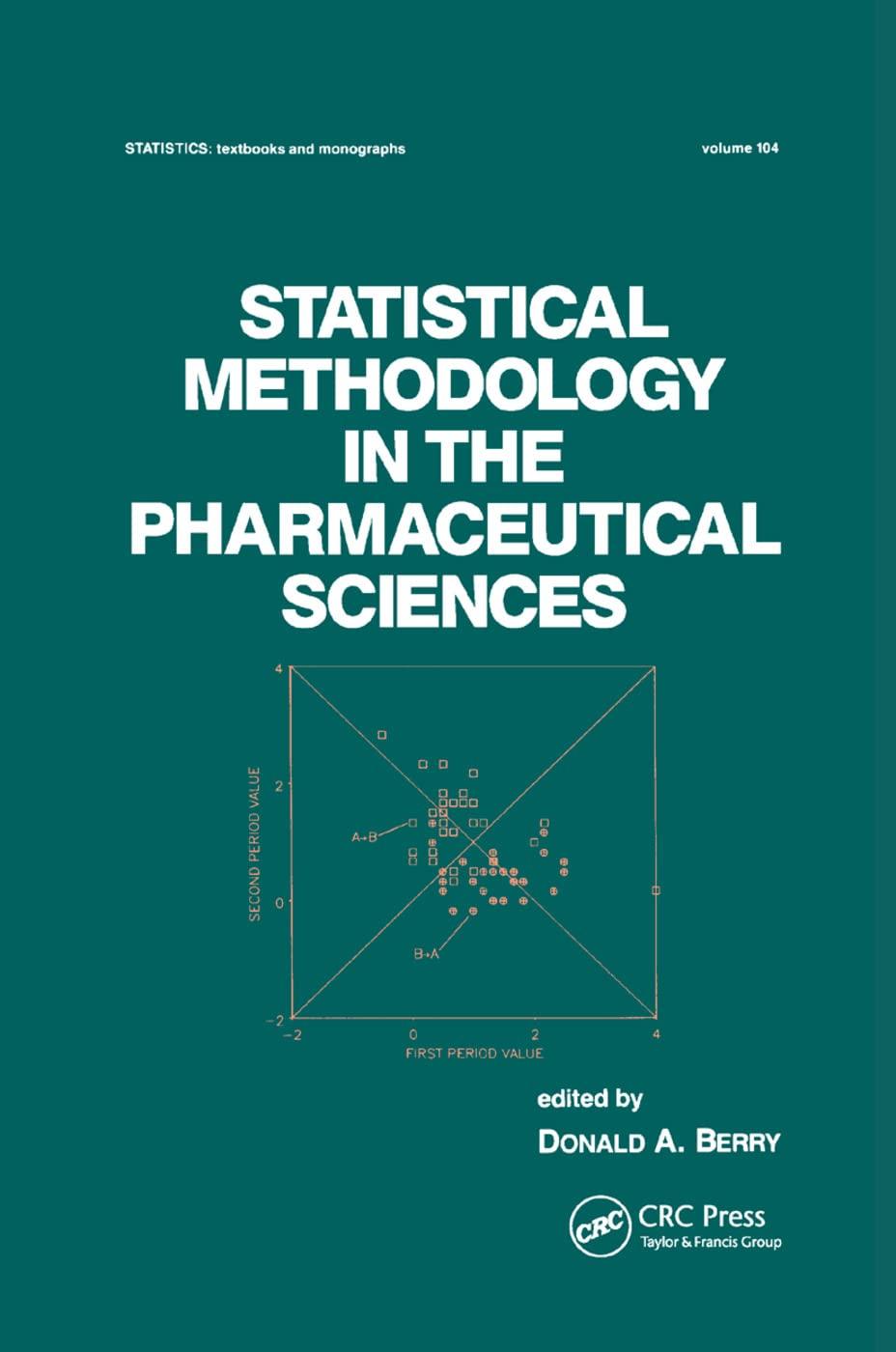 statistical methodology in the pharmaceutical sciences 1st edition d. a. berry 0367403307, 9780367403300