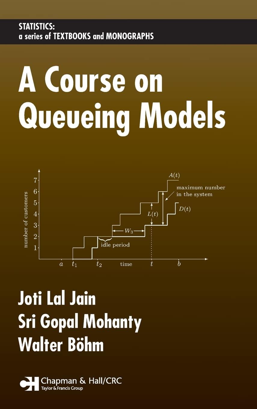 a course on queueing models 1st edition joti lal jain, sri gopal mohanty, walter böhm 1584886463,