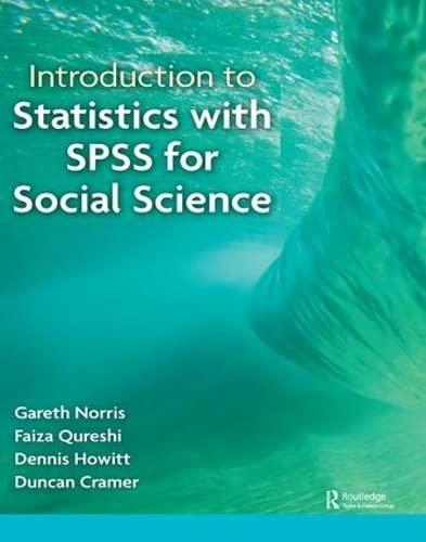 introduction to statistics with spss for social science 1st edition faiza qureshi, gareth norris, dennis