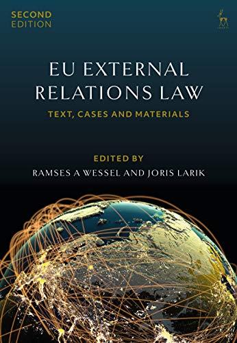 eu external relations law text cases and materials 2nd edition ramses a wessel, joris larik 1509926763,