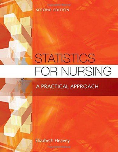 statistics for nursing a practical approach 2nd edition elizabeth heavey 1284048349, 9781284042207