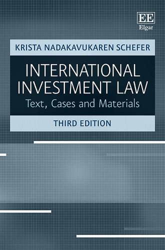 international investment law texts cases and materials 3rd edition krista nadakavukaren schefer 1788977238,