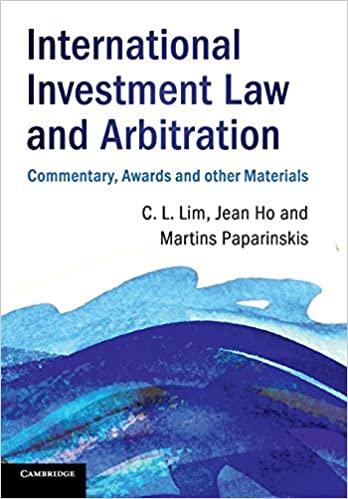 international investment law and arbitration commentary awards and other materials 1st edition chin leng lim,