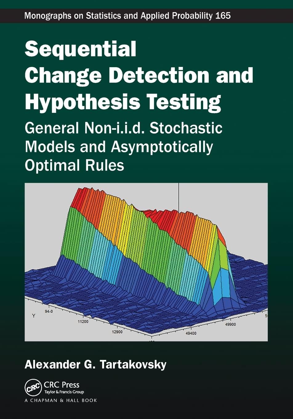 sequential change detection and hypothesis testing 1st edition alexander tartakovsky 1032084359, 9781032084350