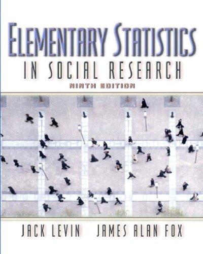elementary statistics in social research 9th edition jack levin, james alan fox 0205362702, 9780205362707