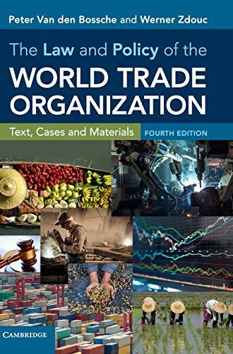 the law and policy of the world trade organization text cases and materials 4th edition peter van den