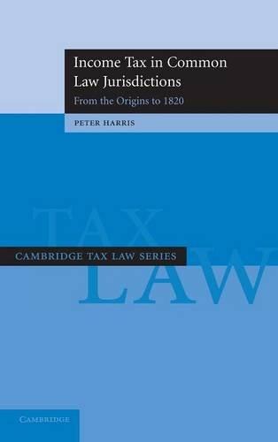 income tax in common law jurisdictions volume 1 1st edition peter harris 0521870836, 978-0521870832
