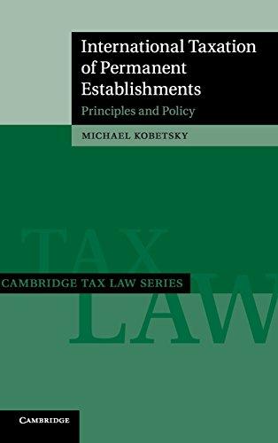 international taxation of permanent establishments principles and policy 1st edition michael kobetsky