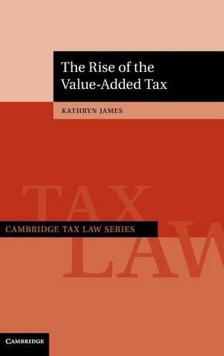the rise of the value-added tax 1st edition kathryn james 110704412x, 978-1107044128