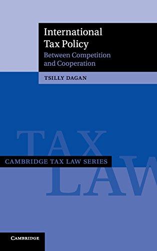 international tax policy between competition and cooperation 1st edition tsilly dagan 1107112109,