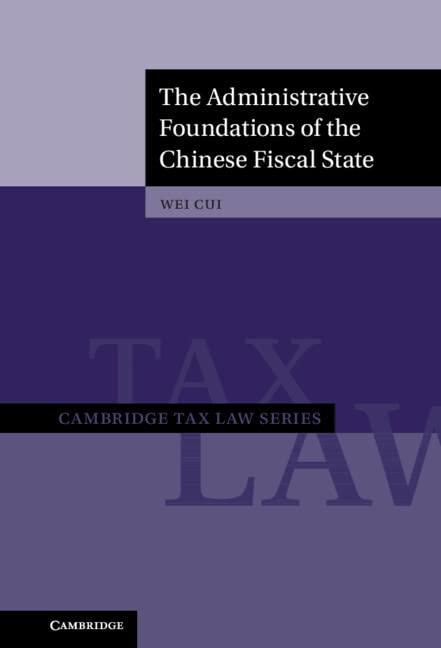 the administrative foundations of the chinese fiscal state 1st edition wei cui 1108491421, 978-1108491426