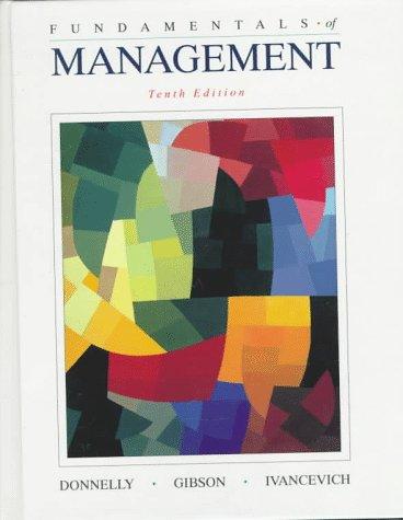 fundamentals of management 10th edition james donnelly, james gibson, john ivancevich 0256232377,