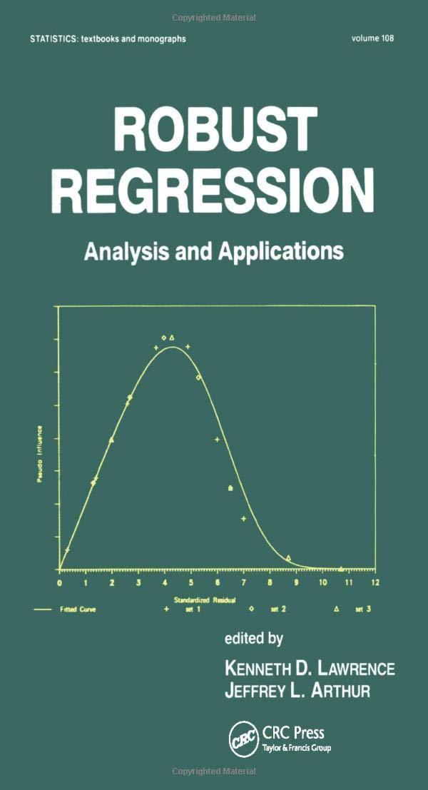 robust regression analysis and applications 1st edition kenneth d. lawrence 0367580187, 9780367580186