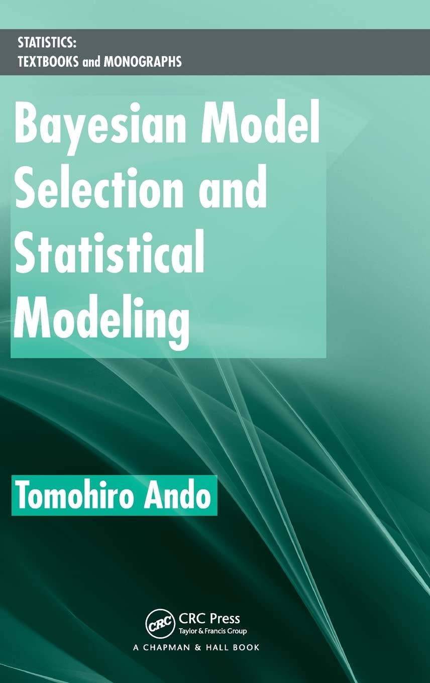 bayesian model selection and statistical modeling 1st edition tomohiro ando 1439836140, 9781439836149