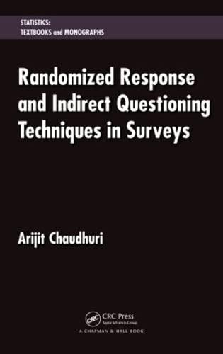 randomized response and indirect questioning techniques in surveys 1st edition arijit chaudhuri 1439836574,