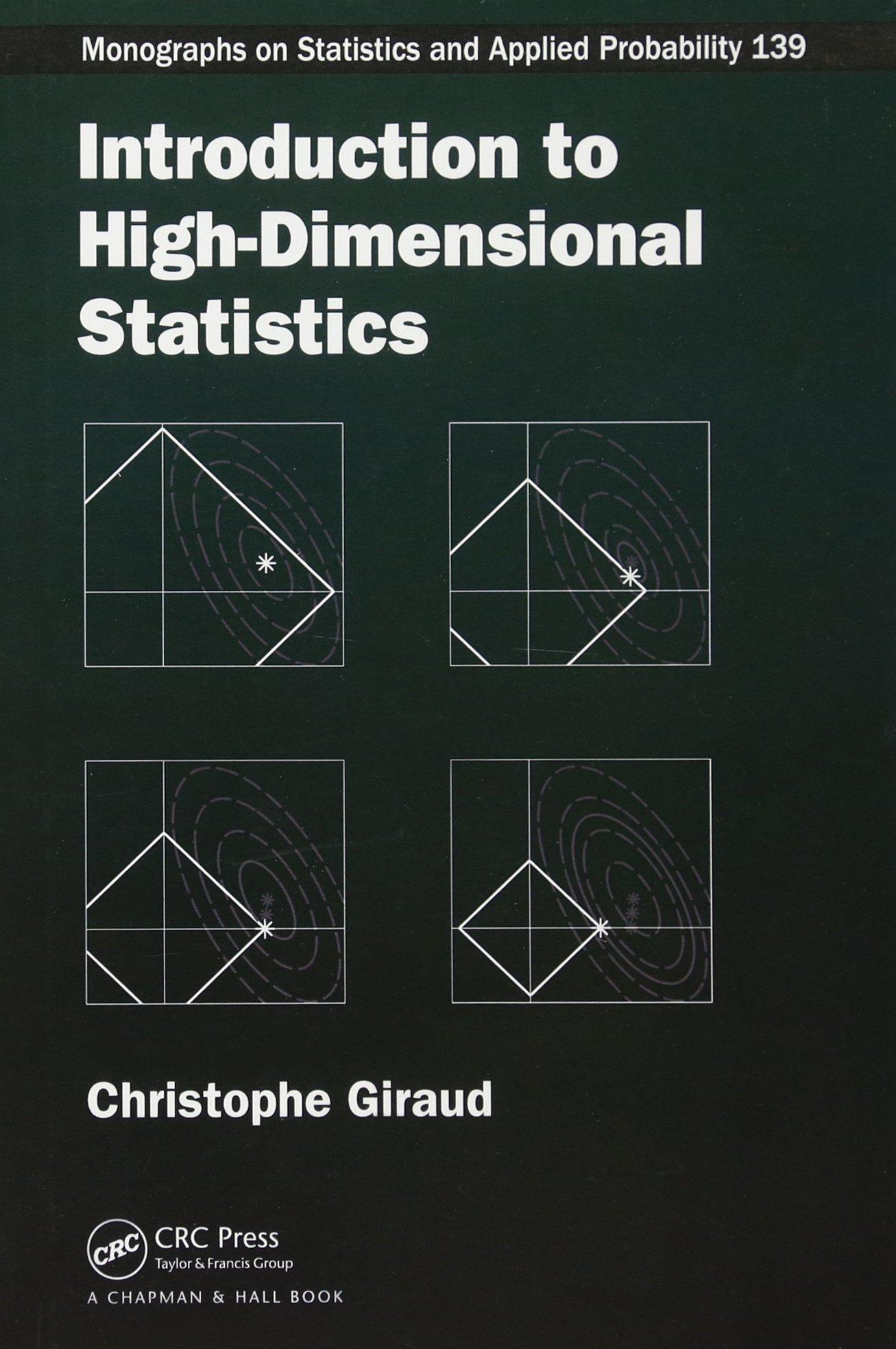 introduction to high dimensional statistics 1st edition christophe giraud 1482237946, 9781482237948