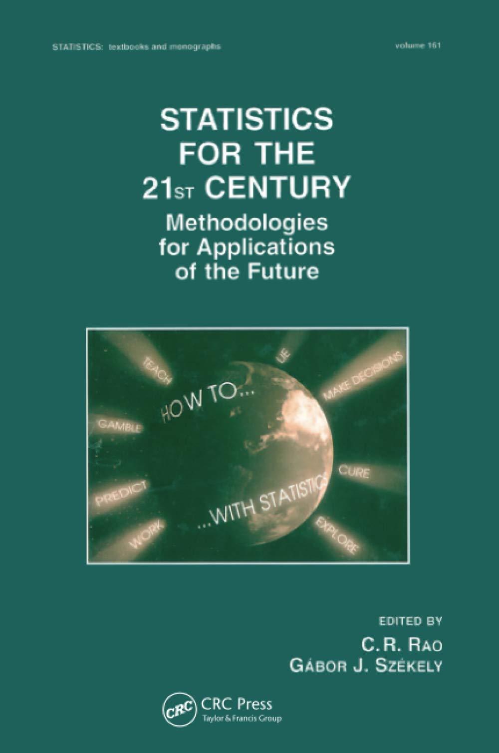 statistics for the 21st century 1st edition c.r. rao, gabor szekely 0367579030, 9780367579036