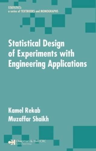 statistical design of experiments with engineering applications 1st edition kamel rekab, muzaffar shaikh