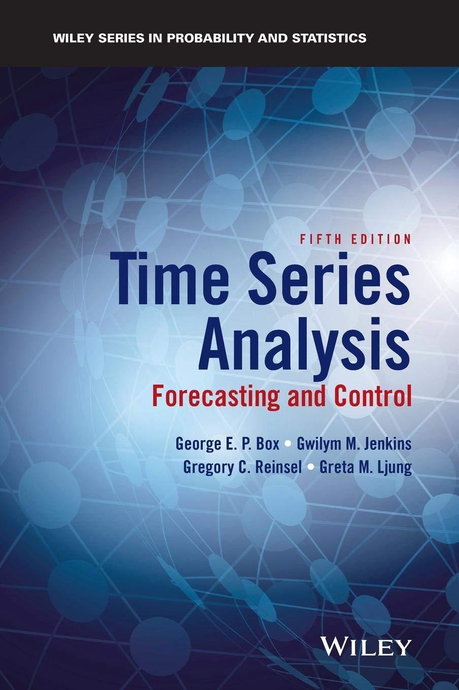 time series analysis forecasting and control 5th edition george e. p. box, gwilym m. jenkins, gregory c.
