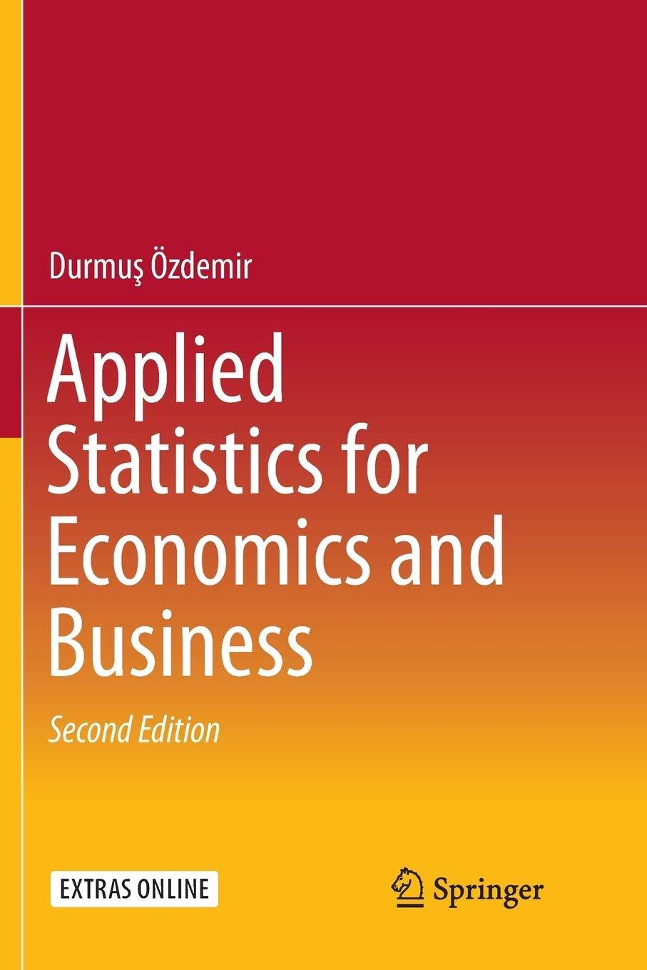 applied statistics for economics and business 2nd edition durmu? ozdemir 3319799622, 9783319799629