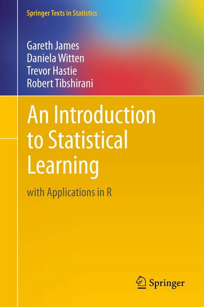 an introduction to statistical learning with applications in r 1st edition gareth james, daniela witten,