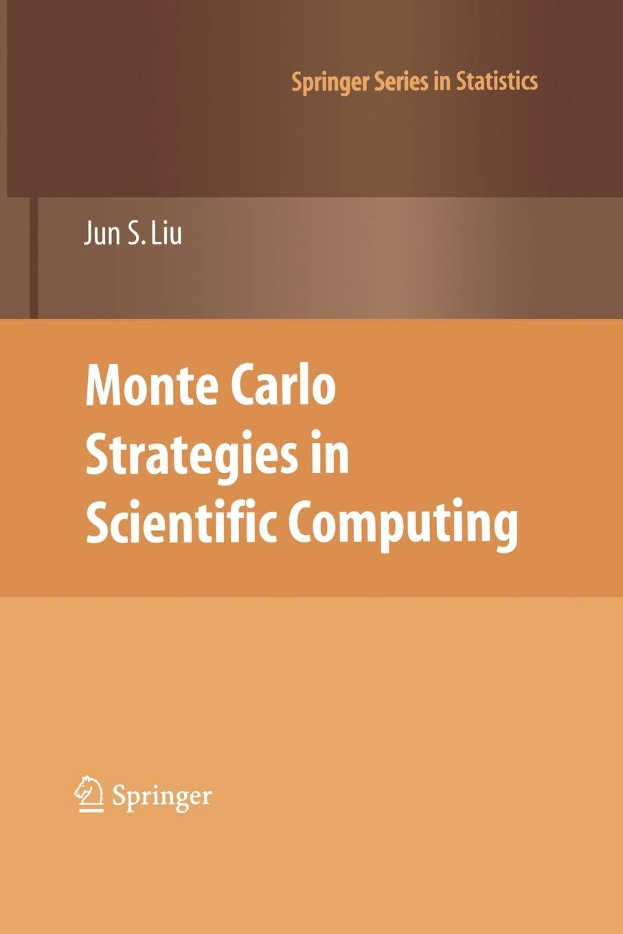 monte carlo strategies in scientific computing 1st edition jun s. liu 0387763694, 9780387763699