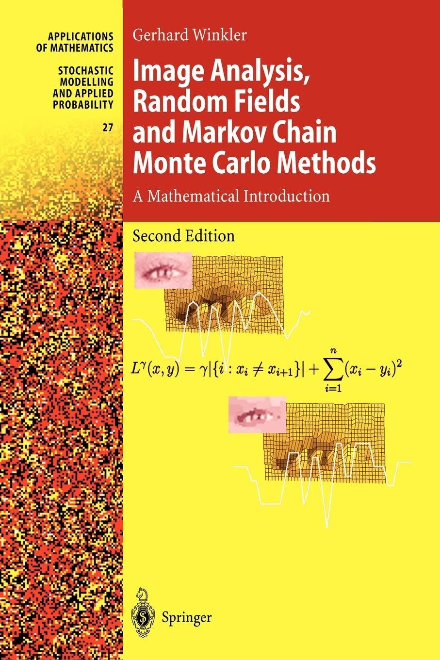 image analysis random fields and markov chain monte carlo methods 2nd edition gerhard winkler 3642629113,