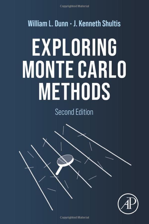 exploring monte carlo methods 2nd edition william l. dunn, j. kenneth shultis 0128197390, 9780128197394