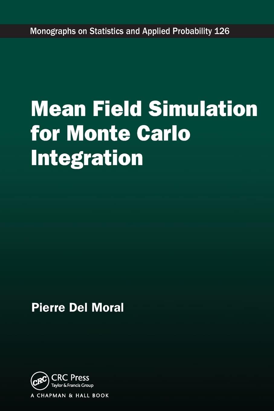 mean field simulation for monte carlo integration 1st edition pierre del moral 1138198730, 9781138198739