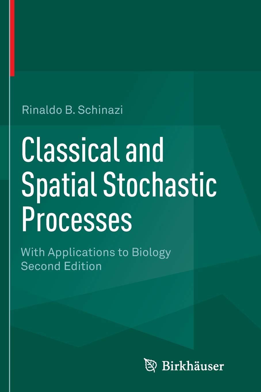 classical and spatial stochastic processes with applications to biology 1st edition rinaldo b. schinazi