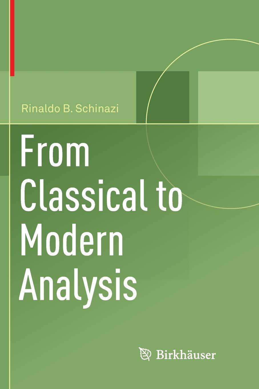 from classical to modern analysis 1st edition rinaldo b. schinazi 303006879x, 9783030068790