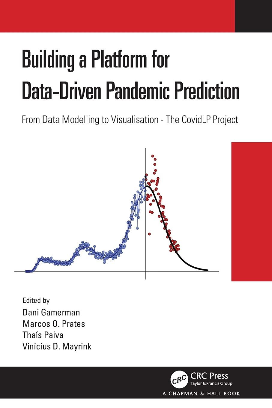 building a platform for data driven pandemic prediction 1st edition dani gamerman, marcos o. prates, thais