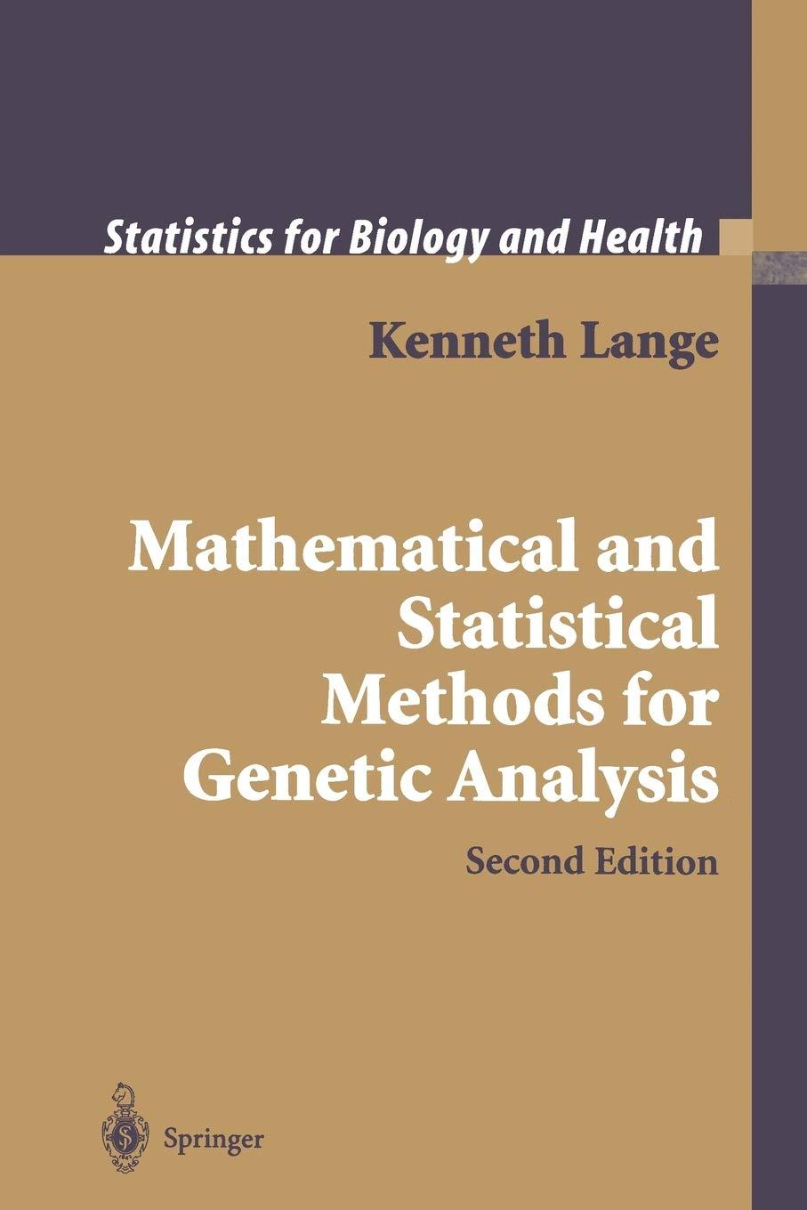 mathematical and statistical methods for genetic analysis 2nd edition kenneth lange 1468495569, 9781468495560