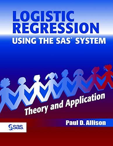 logistic regression using the sas theory and application 1st edition paul d. allison 0471221759, 9780471221753