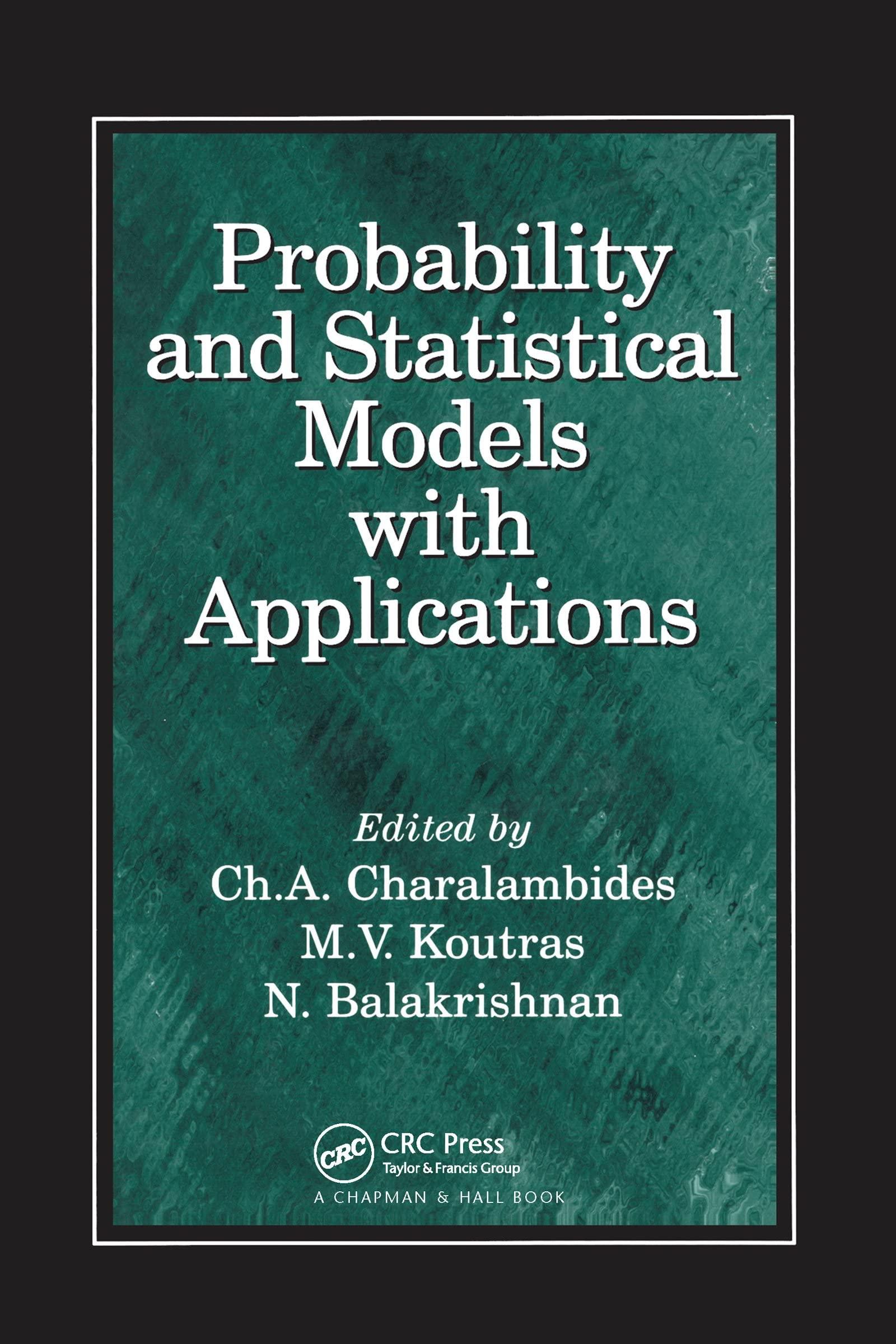 probability and statistical models with applications 1st edition ch. a. charalambides 0367578921,