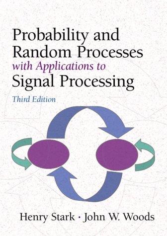 probability and random processes with applications to signal processing 3rd edition henry stark, john w.