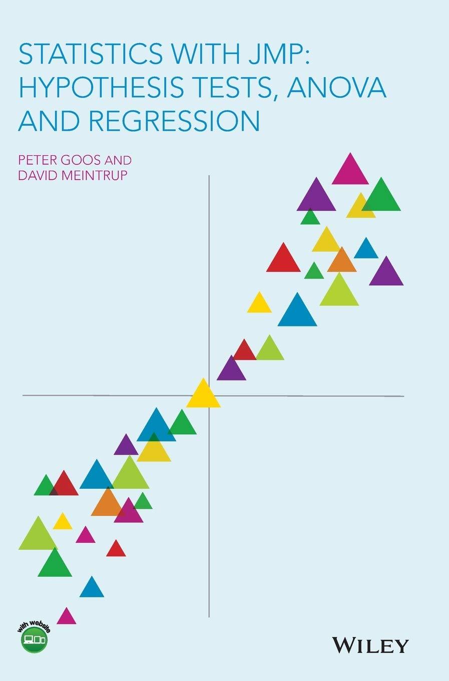 statistics with jmp hypothesis tests anova and regression 1st edition peter goos, david meintrup 1119097150,