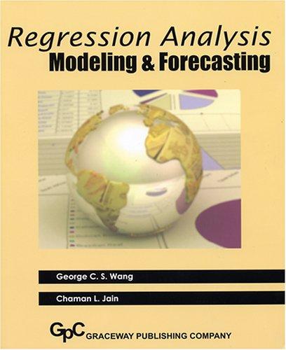 regression analysis modeling and forecasting 1st edition george c.s. wang, chaman l. jain 0932126502,