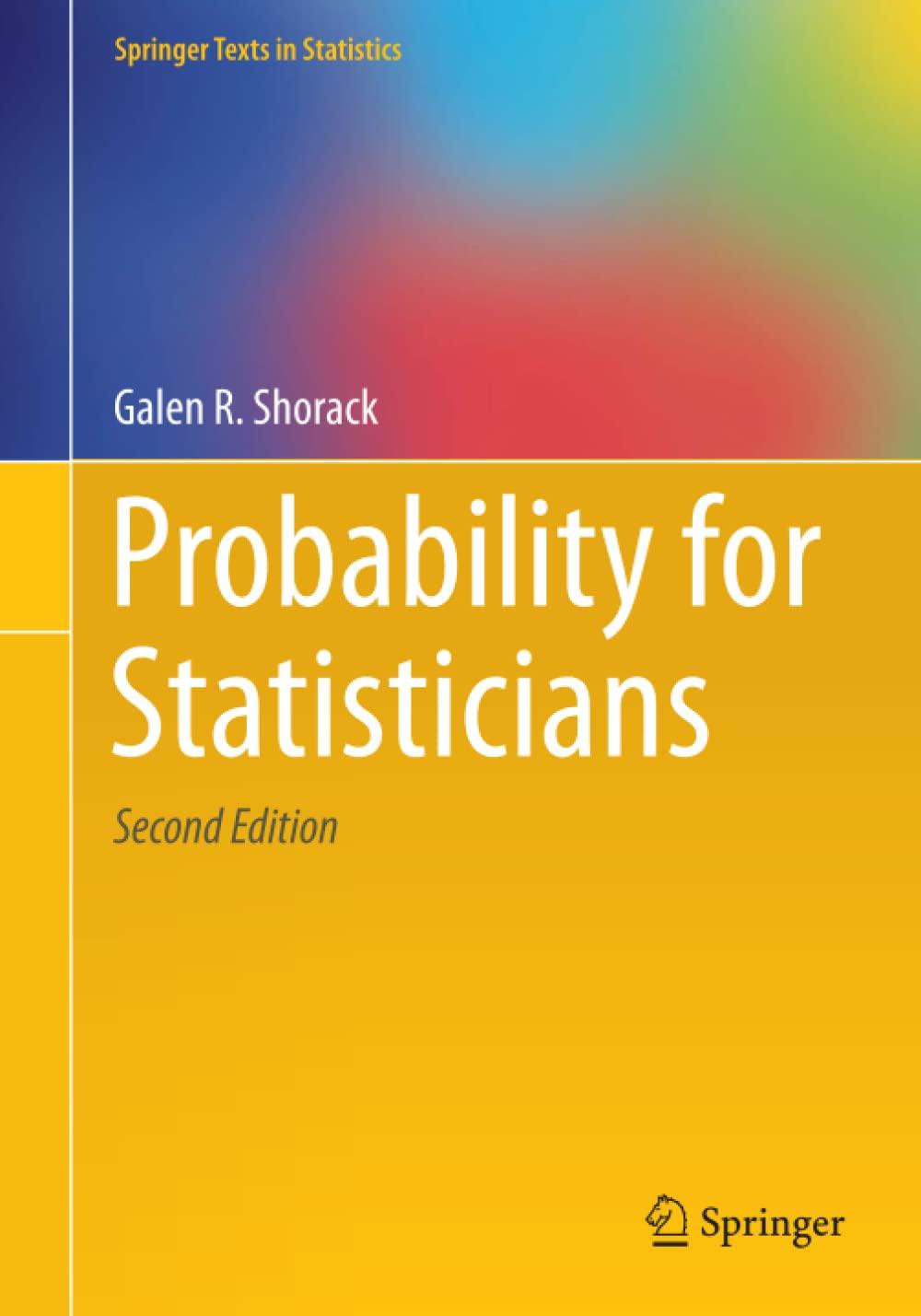probability for statisticians 2nd edition galen r. shorack 331952206x, 9783319522067
