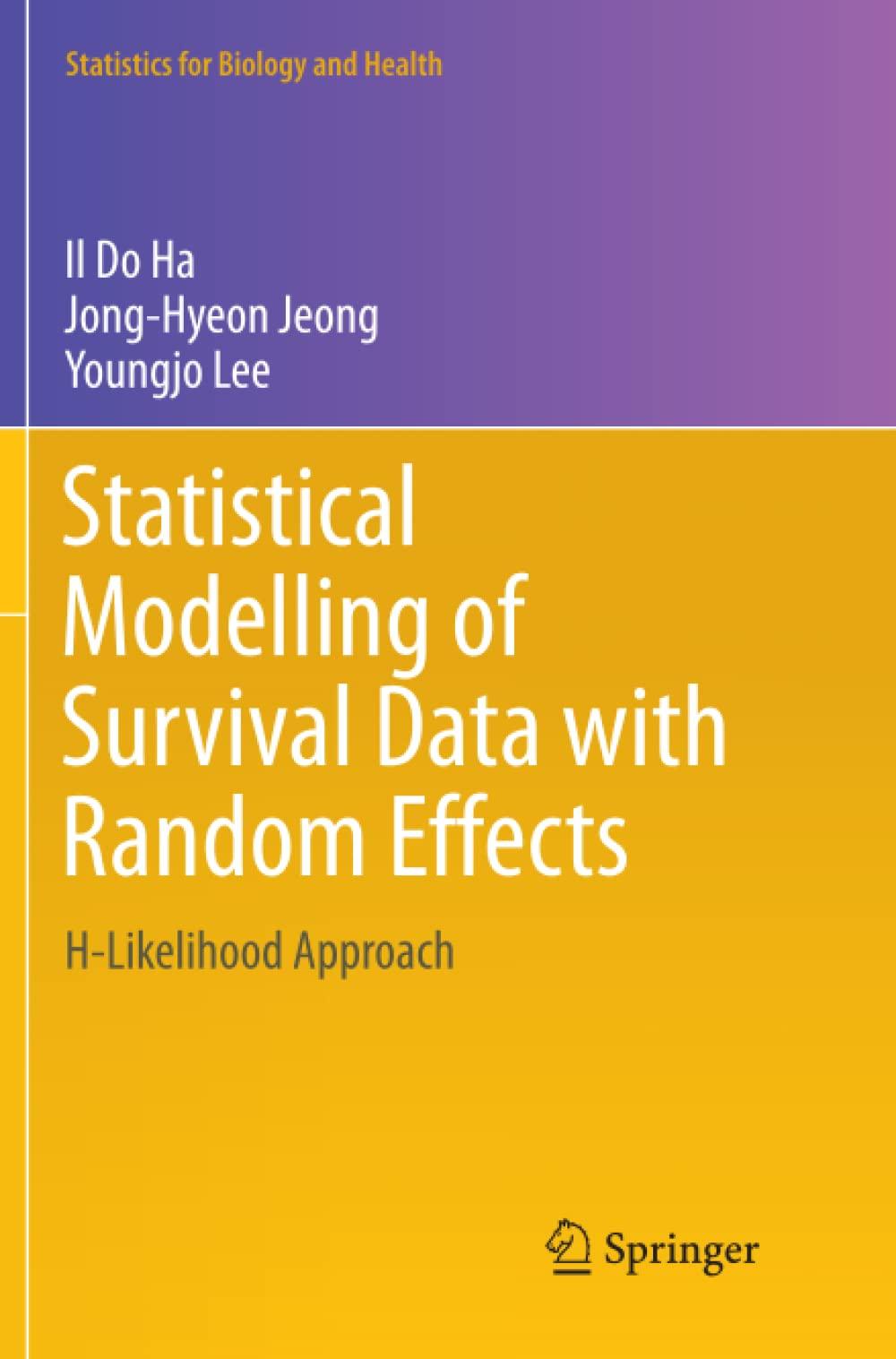 statistical modelling of survival data with random effects 1st edition il do ha, jong-hyeon jeong, youngjo