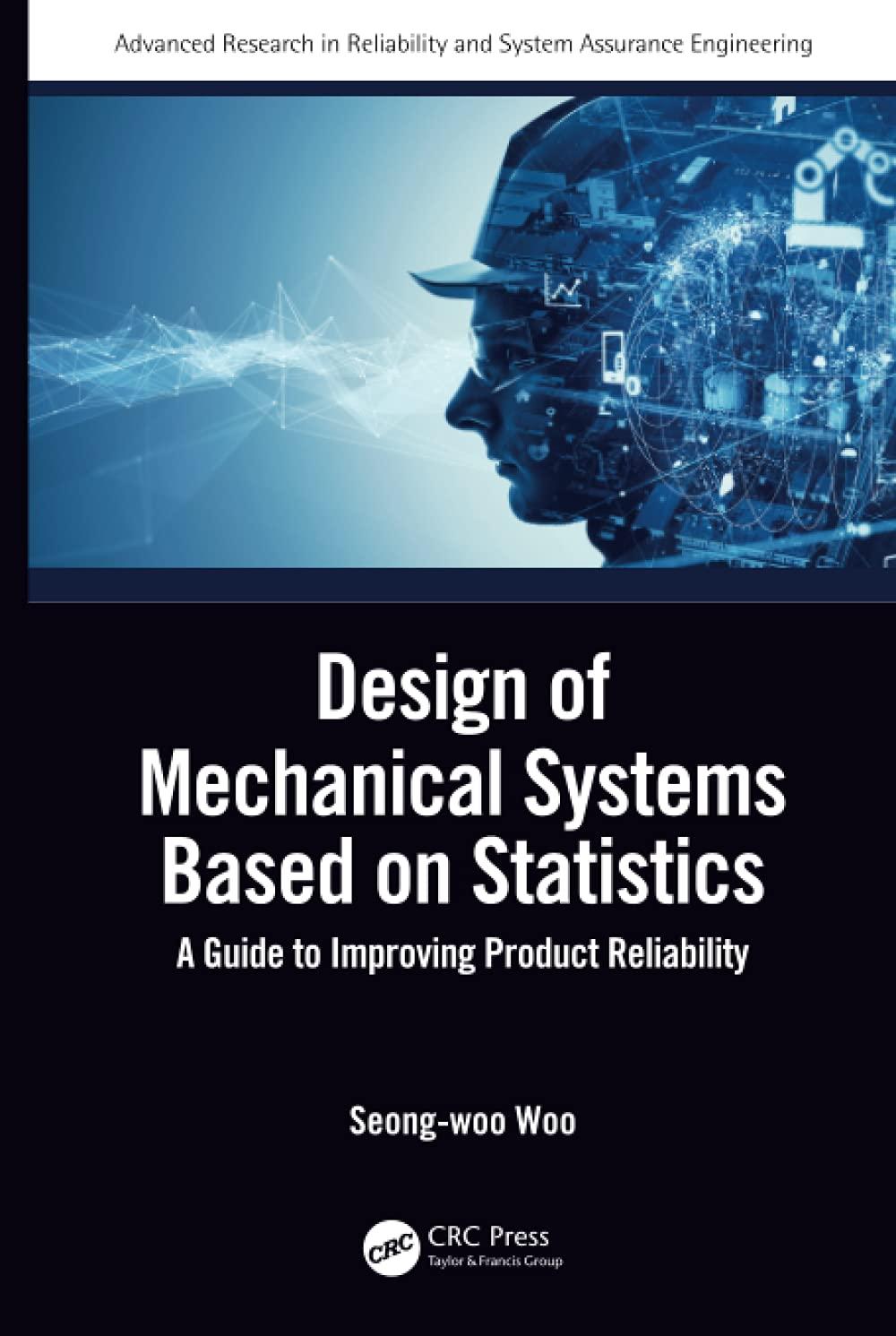 design of mechanical systems based on statistics 1st edition seong-woo woo 0367076268, 9780367076269