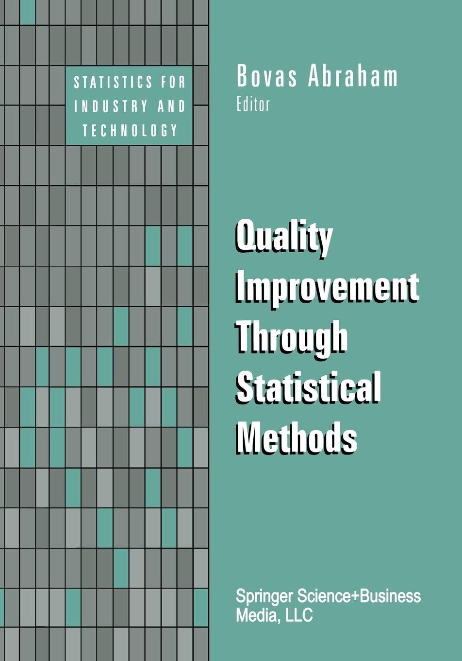 quality improvement through statistical methods statistics for industry and technology 1st edition bovas