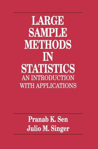 large sample methods in statistics an introduction with applications 1st edition pranab kumar sen, julio da