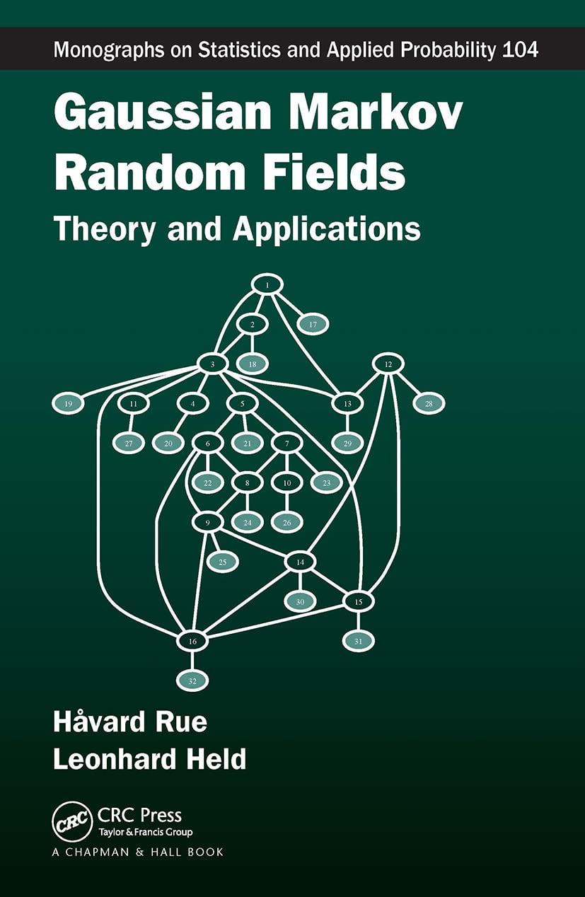 gaussian markov random fields theory and applications 1st edition havard rue, leonhard held 1032477903,