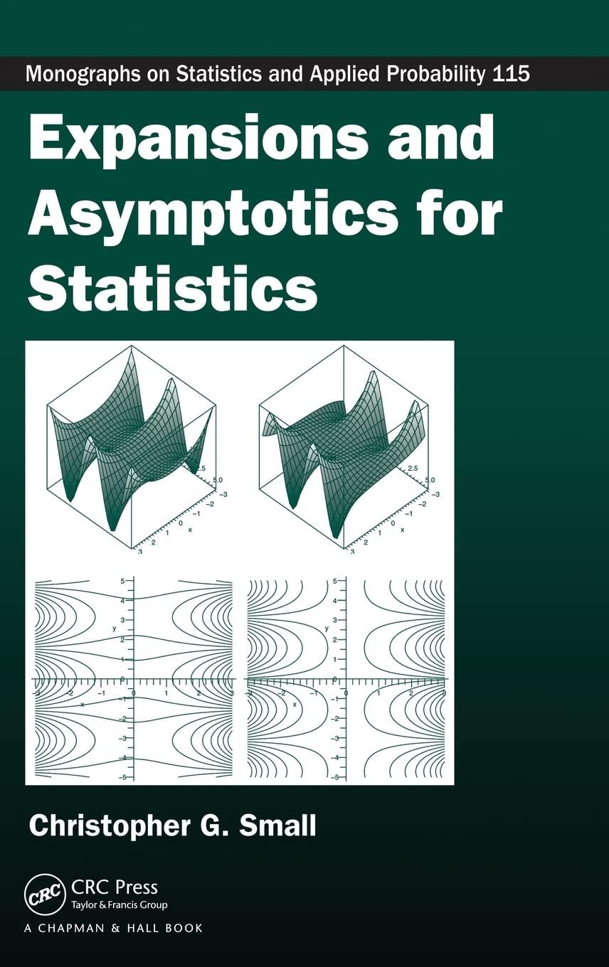 expansions and asymptotics for statistics 1st edition christopher g. small 1584885904, 9781584885900